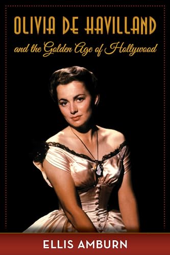 Olivia De Havilland and the Golden Age of Hollywood