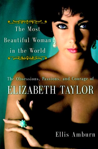 The Most Beautiful Woman in the World: The Obsessions, Passions, and Courage of Elizabeth Taylor von HarperEntertainment