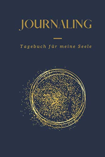 Journaling: Tagebuch für meine Seele: Tagebuch mit täglichen Impulsen & Fragen für Achtsamkeit, Entspannung und Glück von Independently published