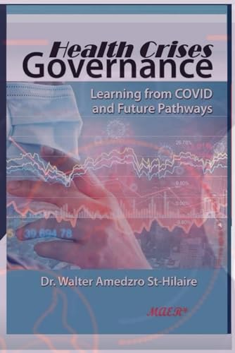 Health Crises Governance (TOWARDS VALUE-BASED MANAGEMENT FOR INDUSTRIAL AND SECTORAL ECONOMIES?, Band 53) von MAER* Management & Applied Economics Review