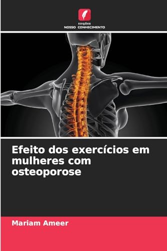 Efeito dos exercícios em mulheres com osteoporose: DE von Edições Nosso Conhecimento