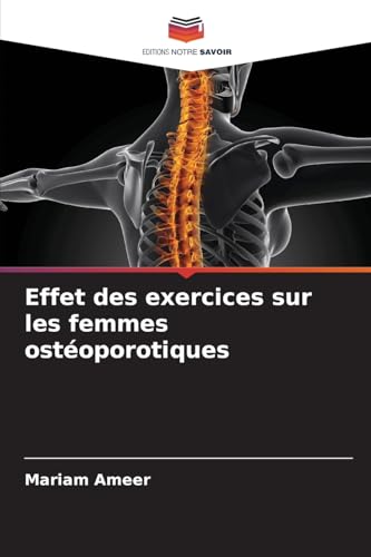 Effet des exercices sur les femmes ostéoporotiques von Editions Notre Savoir