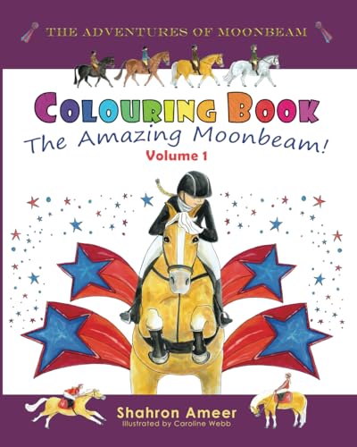 Moonbeam Colouring Book - Volume 1 (The Adventures of Moonbeam) von Dressage Australia Pty Ltd
