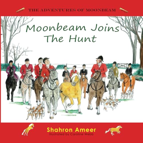 Moonbeam Joins The Hunt (The Adventures of Moonbeam, Band 5) von Dressage Australia Pty Ltd