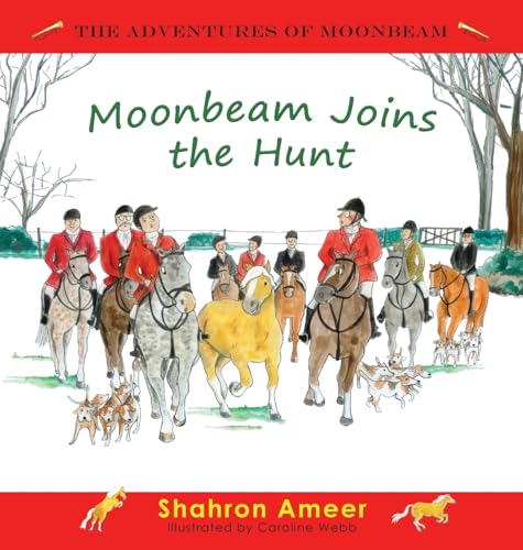 Moonbeam Joins the Hunt (The Adventures of Moonbeam, Band 5) von Dressage Australia Pty Ltd