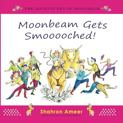 Moonbeam gets Smooooched (The Adventures of Moonbeam, Band 6) von Dressage Australia Pty Ltd
