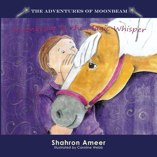 Moonbeam & The Magic Whisper (The Adventures of Moonbeam, Band 3)