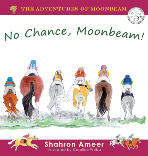 No Chance, Moonbeam (The Adventures of Moonbeam, Band 4) von Dressage Australia Pty Ltd