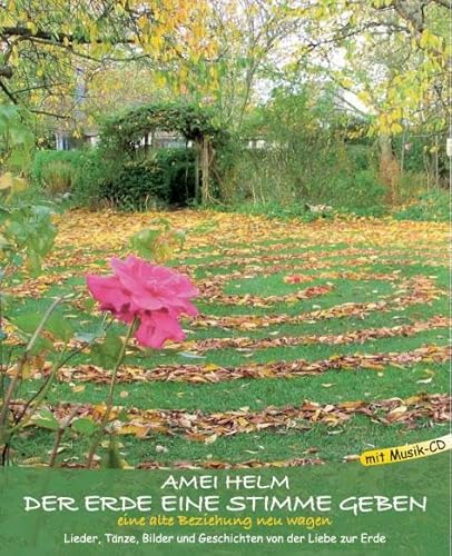 Der Erde eine Stimme geben: Eine alte Beziehung neu wagen. Lieder, Tänze, Bilder und Geschichten von der Liebe zur Erde Der Erde eine Stimme geben: Eine alte Beziehung neu wagen. Lieder, Tänze, Bilder und Geschichten von der Liebe zur Erde von Neue Erde GmbH