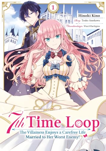 7th Time Loop: The Villainess Enjoys a Carefree Life Married to Her Worst Enemy! (Manga), Band 01 (deutsche Ausgabe) von Dokico
