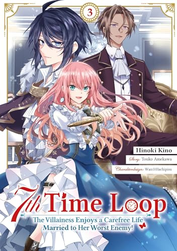 7th Time Loop: The Villainess Enjoys a Carefree Life Married to Her Worst Enemy! (Manga), Band 03 (deutsche Ausgabe) von Dokico