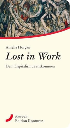 Lost in Work: Dem Kapitalismus entkommen (Kurven)