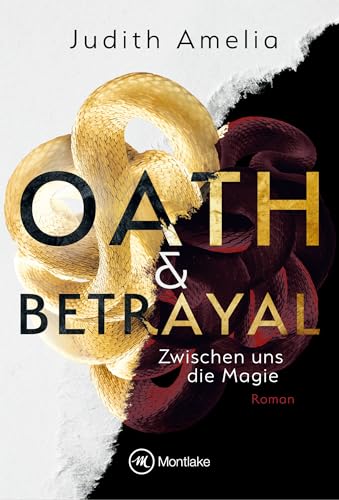 Oath & Betrayal - Zwischen uns die Magie von Montlake