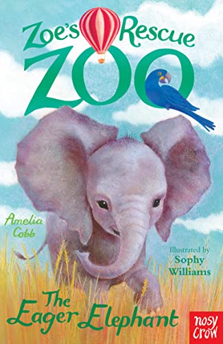 Zoe's Rescue Zoo: The Eager Elephant von Nosy Crow Ltd
