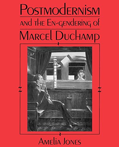 Postmodernism and the En-Gendering Marcel Duchamp (Cambridge Studies in New Art History and Criticism)
