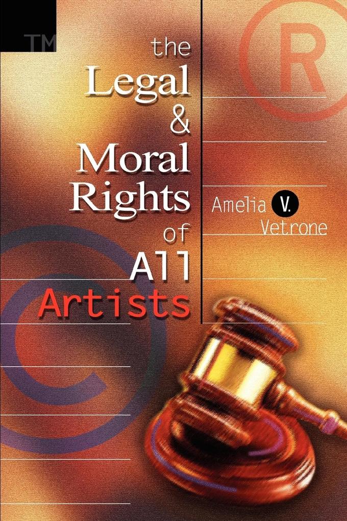 The Legal and Moral Rights of All Artists von iUniverse