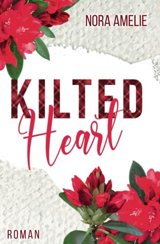 Kilted Heart (Schotten, Highlands und die Liebe) von Independently published