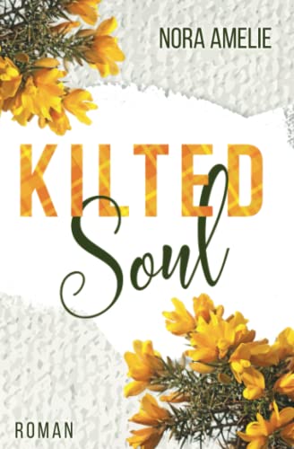 Kilted Soul (Schotten, Highlands und die Liebe) von Independently published