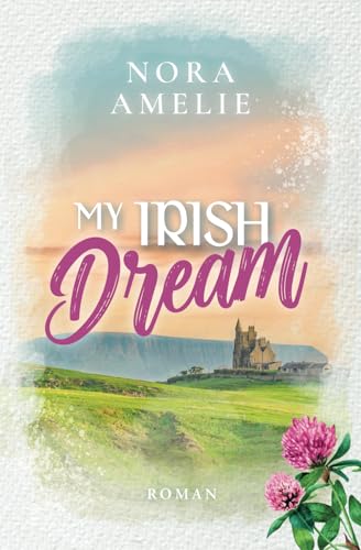 My Irish Dream (Irland, Sehnsucht und das Meer) von Independently published