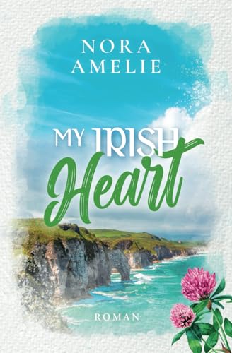 My Irish Heart (Irland, Sehnsucht und das Meer) von Independently published
