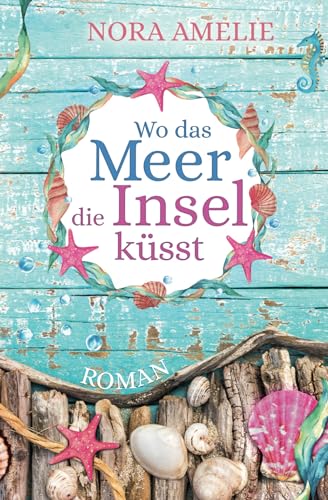 Wo das Meer die Insel küsst (Die Bernsteininsel)