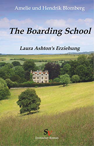 Boarding School: Laura Ashton's Erziehung von Schweitzerhaus Verlag