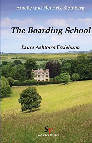 Boarding School: Laura Ashton's Erziehung von Schweitzerhaus Verlag