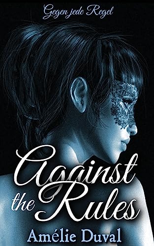 Against the Rules - Gegen jede Regel von CREATESPACE