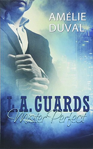 L. A. Guards - Mister Perfect L. A. Guards - Mister Perfect von Belle Epoque Verlag