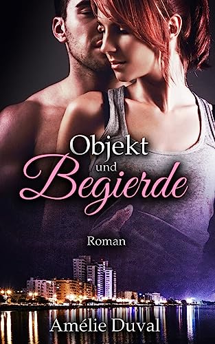 Objekt und Begierde von CREATESPACE