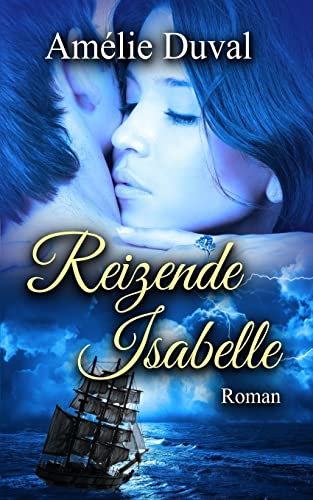 Reizende Isabelle: Erotischer Liebesroman von CREATESPACE