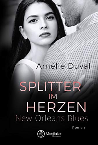 Splitter im Herzen: Roman (New Orleans Blues, 3)
