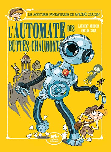 Les aventures fantastiques de Sacré-Coeur : L'automate des Buttes-Chaumont