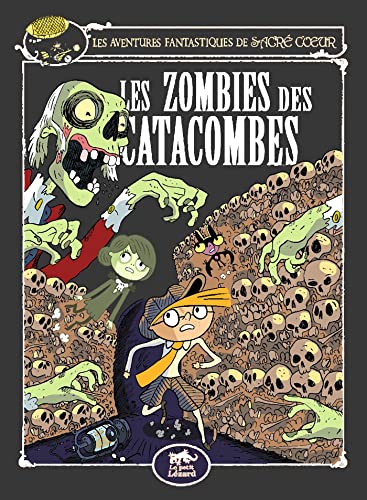 Les aventures fantastiques de Sacré-Coeur : Les zombies des catacombes