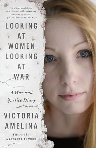 Looking at Women Looking at War: A War and Justice Diary von St. Martin's Press