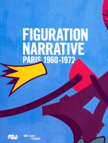 FIGURATION NARRATIVE - CATALOGUE: PARIS 1960-1972 von RMN