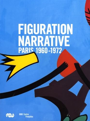 FIGURATION NARRATIVE - CATALOGUE: PARIS 1960-1972