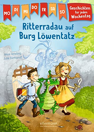 Geschichten für jeden Wochentag. Ritterradau auf Burg Löwentatz: Mit Wochenkreis zum Ausmalen und Lernen