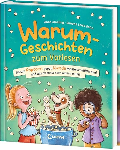Warum-Geschichten zum Vorlesen - Warum Popcorn poppt, Hunde Meisterschnüffler sind und was du sonst noch wissen musst: Geniale Antwort-Geschichten auf ... Warum-Fragen für Kinder ab 4 Jahren Warum-Geschichten zum Vorlesen - Warum Popcorn poppt, Hunde Meisterschnüffler sind und was du sonst noch wissen musst: Geniale Antwort-Geschichten auf ... Warum-Fragen für Kinder ab 4 Jahren