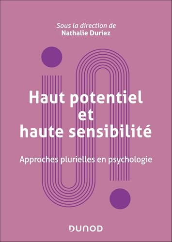 Haut potentiel et haute sensibilité: Approches plurielles en psychologie von DUNOD