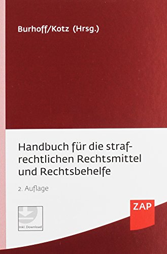 Handbuch für die strafrechtlichen Rechtsmittel und Rechtsbehelfe von ZAP-Verlag für die Rechts- u. Anwaltspraxis