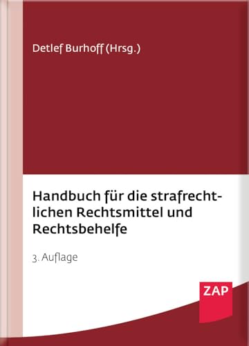 Handbuch für die strafrechtlichen Rechtsmittel und Rechtsbehelfe von ZAP Verlag