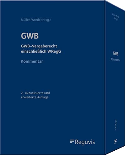 GWB – Kommentar: GWB-Vergaberecht einschließlich WRegG von Reguvis Fachmedien GmbH