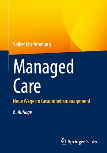 Managed Care: Neue Wege im Gesundheitsmanagement von Springer