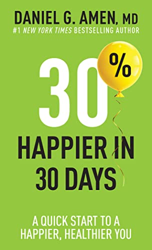 30% Happier in 30 Days: A Quick Start to a Happier, Healthier You von Tyndale House Publishers