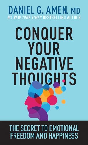 Conquer Your Negative Thoughts: The Secret to Emotional Freedom and Happiness von Tyndale House Publishers