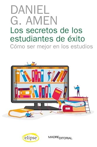Los secretos de los estudiantes de éxito: Cómo ser mejor en los estudios (Autoayuda) von Elipse
