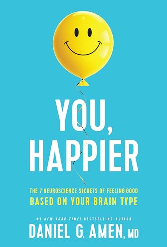 You, Happier: The 7 Neuroscience Secrets of Feeling Good Based on Your Brain Type von Tyndale Momentum