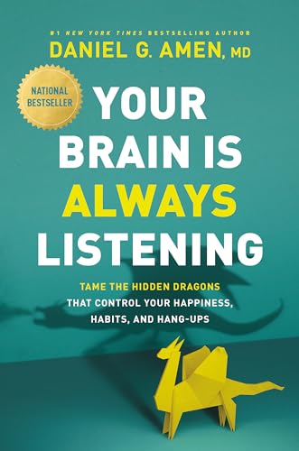 Your Brain Is Always Listening: Tame the Hidden Dragons That Control Your Happiness, Habits, and Hang-ups von Tyndale Momentum