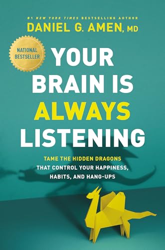 Your Brain Is Always Listening: Tame the Hidden Dragons That Control Your Happiness, Habits, and Hang-ups von Tyndale Momentum